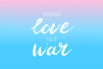 Naklejka na ściany i meble Make love not war lettering - calligraphy postcard or poster graphic design element