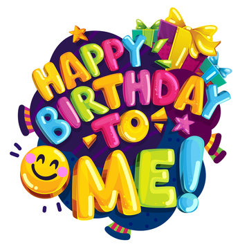 Happy Birthday to me vector color illustration. Cartoon fun party print. Colorful bubble lettering