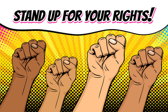 Pop art background with famale hands of different ethnic groups clenched into fists and Stand up for your rights text. Symbol of female power, protest, feminism. Vector poster in retro comic style.