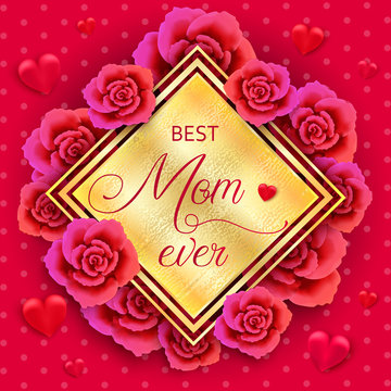 Happy mother's day layout design with roses, hearts, frame, dotted background. Vector illustration. Best mom ever cute feminine design for menu, flyer, card, invitation