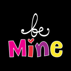 Be mine lettering
