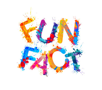 Fun fact. Inscription of watercolor splash paint lettrers