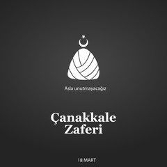 Template design of the national Turkish holiday of March 15, 1915 the day the Ottomans victory Canakkale. translation from turkish: March 18. victory of Canakkale. Never forget.