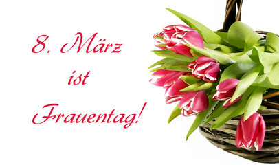 Weltfauentag, Frauentag, 8. März, Tulpen, Korb, Schrift, 8. März ist Frauentag, International...