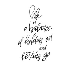 Life is a balance. Vector calligraphy image. Hand drawn lettering poster, vintage typography card. Yoga poster for decor