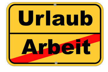 Obraz premium Urlaub und Arbeit Straßenschild