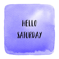Hello Saturday text on violet watercolor background