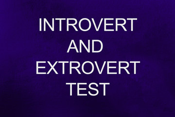 Introvert and extrovert test written on ultra violet background