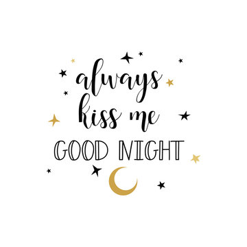always kiss me good night. Hand drawn lettering. Modern calligraphy. Ink illustration.