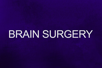 Brain Surgery text against ultra violet background
