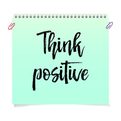Think Positive Motivation text isolated handwritten brush pen lettering.