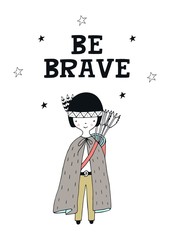 Be brave - Cute hand drawn nursery poster with boy and lettering in scandinavian style.