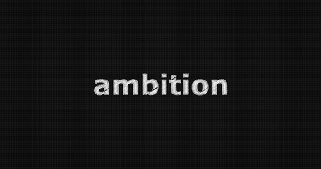 Ambition on black background