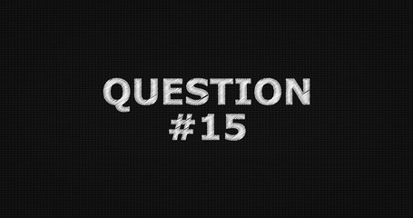 Question #15 word on grey background.