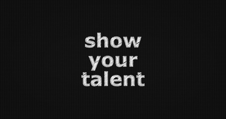 Show your talent word on grey background.