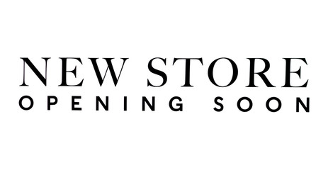 New store opening soon sign 