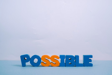 Text POSSIBLE with copy space for add text, business and finance concept.
