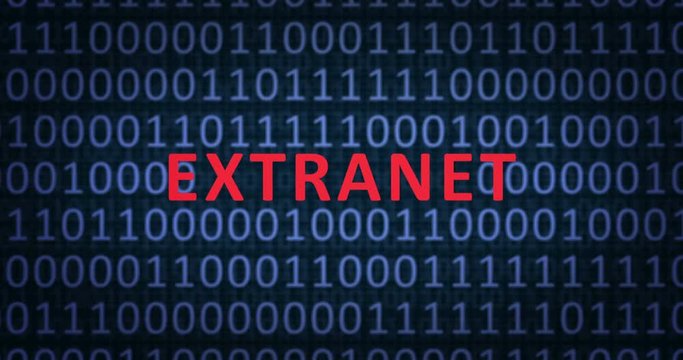 EXTRANET word pops out from the binary numbers background as camera slides forward. Binary numbers concept.