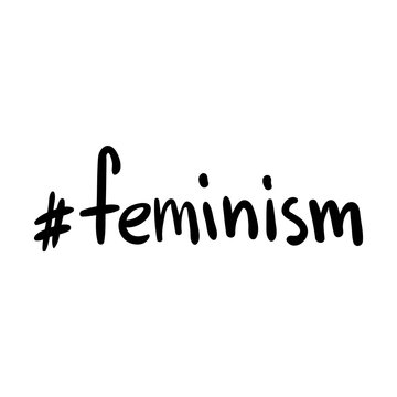 Hashtag Feminism Motivational Vector Hand Lettering Black on White Background