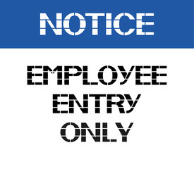 Fototapeta premium Notice.Employee entry only.
