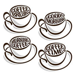 Vector set of outline Coffee Cups and saucers with text messages, original typeface for wishes good morning written on surface of espresso coffee, 4 mugs for left-handed with hot drinks on white.