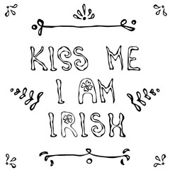 Kiss I Am Irish Lerrering. Saint Patriks Day Card. Outline. Savoyar Doodle Style.