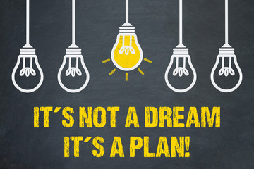 It´s not a dream it´s a plan