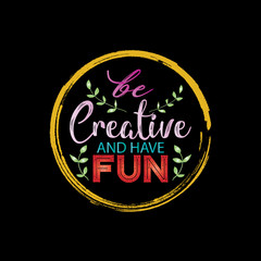 Be creative and have fun letering