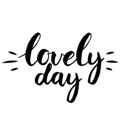 Obraz premium Handwritten Lovely Day calligraphic poster.