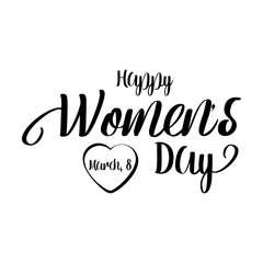 Happy Womens Day hand drawn elegant modern lettering isolated on white background. Monochrome greeting card or invitation for Women's Day. Vector illustration for Holiday Collection.