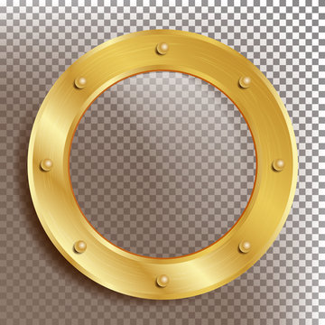 Porthole Vector. Round Golden Window With Rivets. Bathyscaphe Ship Metal Frame Design Element. For Aircraft, Submarines. Isolated On Transparent Background Illustration