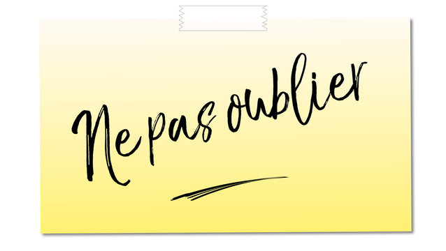 ne pas oublier papier scotch&eacute; jaune