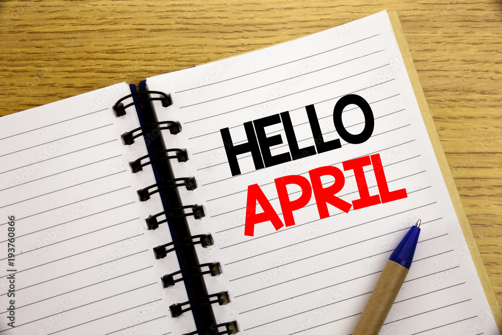 Poster word, writing hello april. business concept for spring welcome written on notepad with copy space on