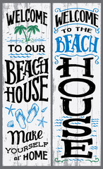 Welcome to our beach house, make yourself at home. Hand-drawn typography vertical sign set for home or cabin decor