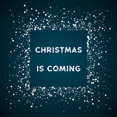 Christmas is coming greeting card. Random falling white dots background. Random falling white dots on blue background.superb vector illustration.