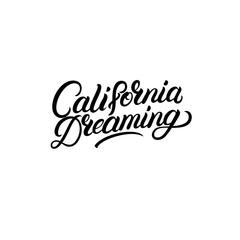 California dreaming hand written lettering text.