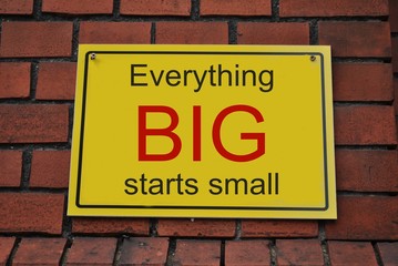Everything big starts small