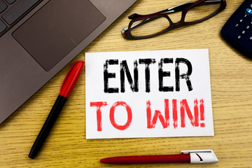 Conceptual hand writing text showing Enter to Win. Business concept for Winning in Competition...
