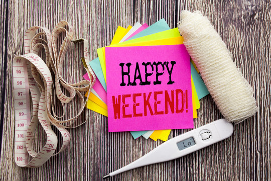 Handwriting Announcement text Heppy Weekend . Business fitness health concept for Weekend Message written sticky note empty paper background with bandage and thermometer