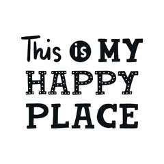 This is my happy place - Cute hand drawn nursery poster with lettering in scandinavian style.