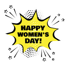 Yellow comic bubble with Happy Women's Day word. Comic sound effects in pop art style. Vector illustration