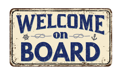Fototapeta premium Welcome on board vintage rusty metal sign
