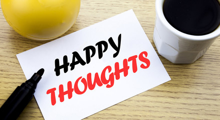 Conceptual hand writing text showing Happy Thoughts. Business concept for Happiness Thinking Good...