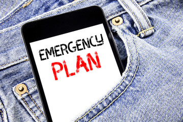 Handwriting Announcement text showing Emergency Plan. Business concept for Disaster Protection Written phone mobile phone, cellphone placed in the man front jeans pocket.