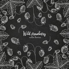 Healthy food design template with berries. Hand drawn frame with wild strawberry. Summer or autumn template on chalkboard. Great for label, design menu, recipes, poster, packaging design.