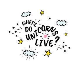 Where do unicorns live. Vector cartoon sketch illustration
