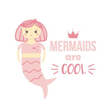 Cute cartoon little mermaid or girl in mermaid costume with motivation quote. T-shirt or mug print with mermaid.