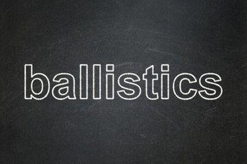 Science concept: text Ballistics on Black chalkboard background
