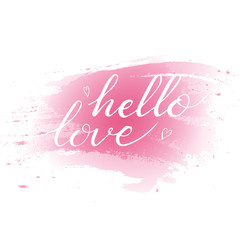 Hand drawn hello love phrase. Postcard for Valentines day