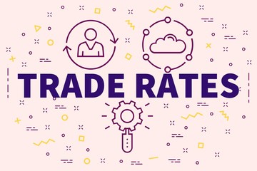 Conceptual business illustration with the words trade rates